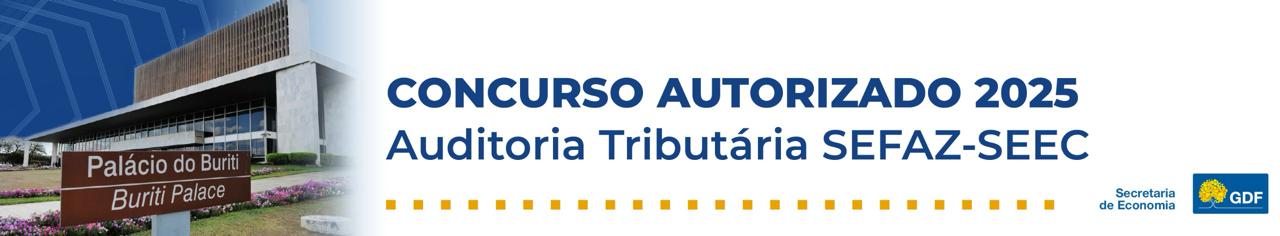 Concurso Autorizado 2025 - Auditoria Tributária SEFAZ-SEEC